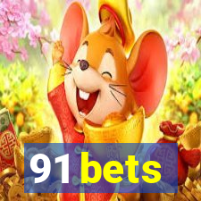 91 bets